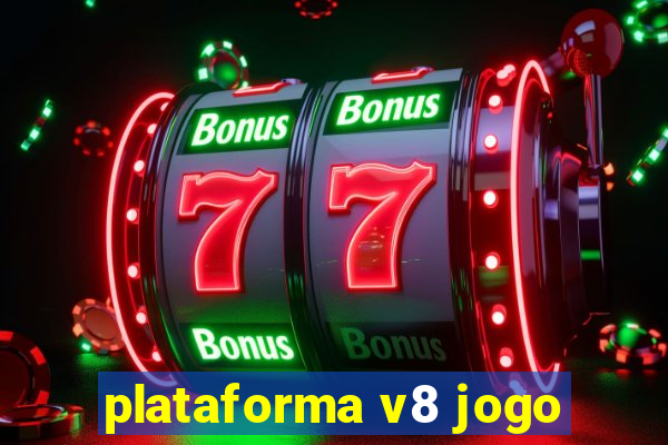 plataforma v8 jogo